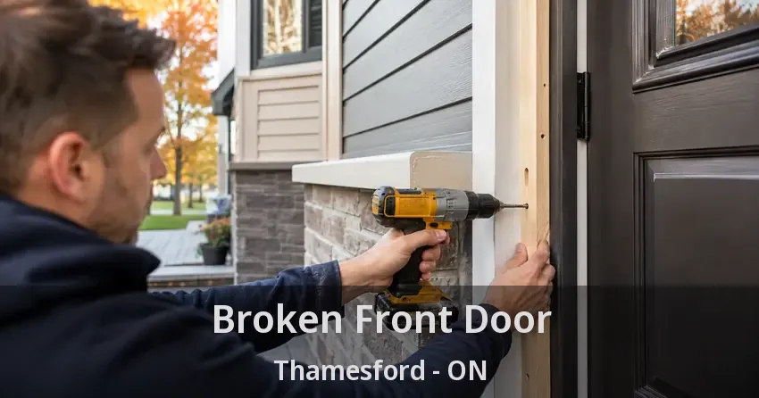 Broken Front Door Thamesford - ON