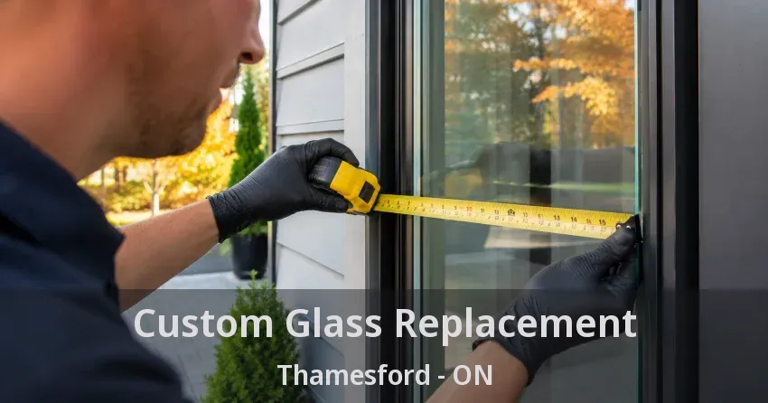 Custom Glass Replacement Thamesford - ON