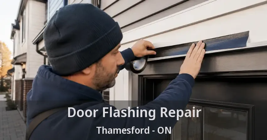 Door Flashing Repair Thamesford - ON