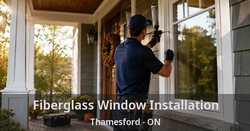 Fiberglass Window Installation Thamesford - ON
