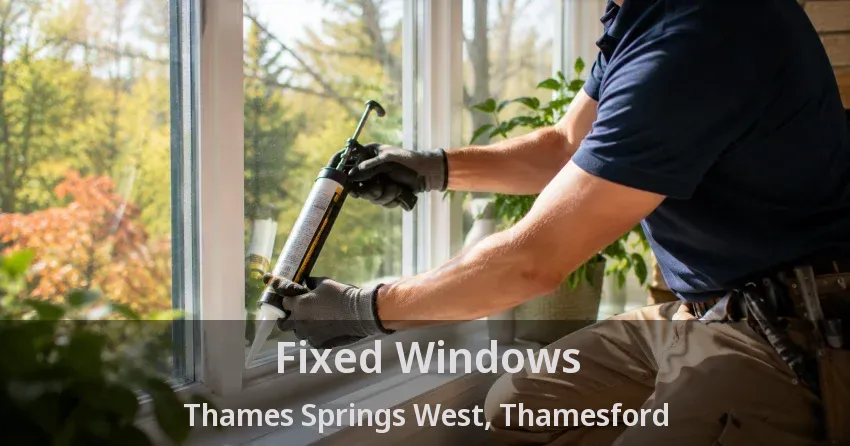 Fixed Windows Thames Springs West, Thamesford - ON