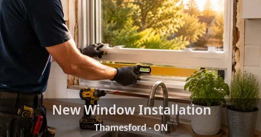 New Window Installation Thamesford - ON