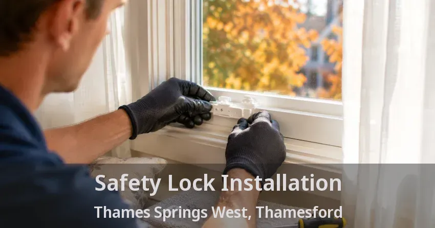 Safety Lock Installation Thames Springs West, Thamesford - ON
