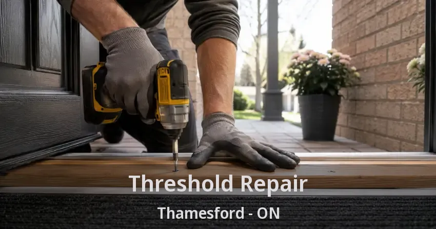 Threshold Repair Thamesford - ON